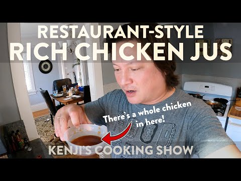 Restaurant-Style Rich Chicken Jus (Demi-Glace) | Kenji's Cooking Show