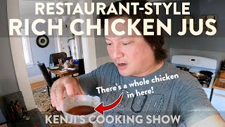 Restaurant-Style Rich Chicken Jus (Demi-Glace) | Kenji&#39;s Cooking Show