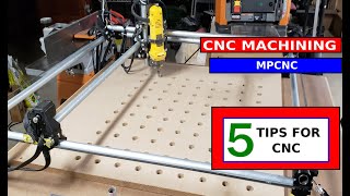 5 Tips for using the MPCNC or any CNC router. Get more consistent results.