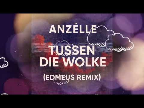 🎧 Anzélle – Tussen Die Wolke (Edmeus Remix) 🎧