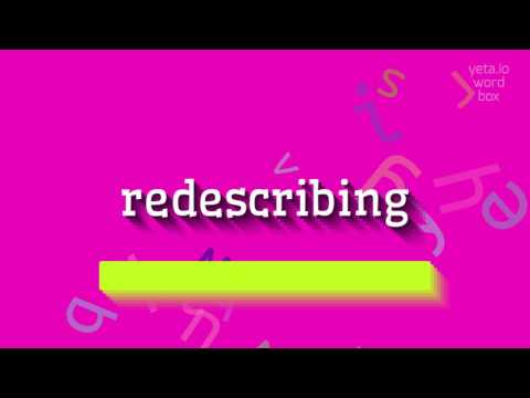 REDESCRIBING - How to pronounce it?
