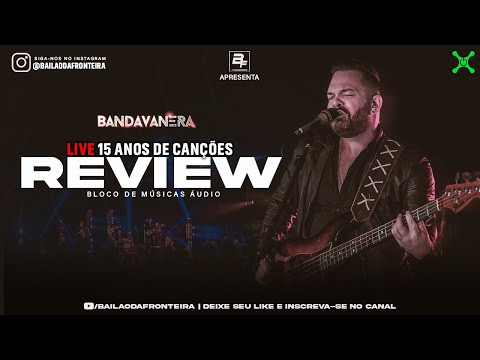 BANDA VANERA - REVIEW LIVE 15 ANOS DE CANÇÕES (BLOCO DE MÚSICAS ÁUDIO)