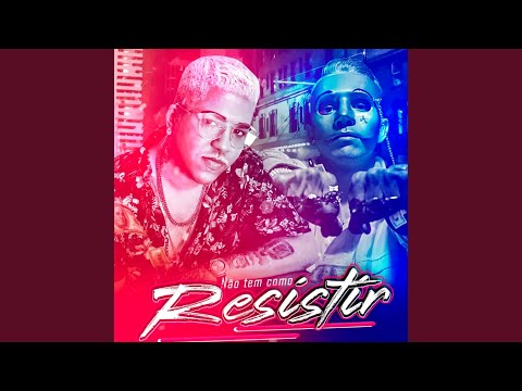 Não Tem Como Resistir
