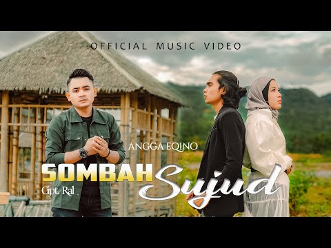 Angga Eqino - Sombah Sujud (Official Music Video)