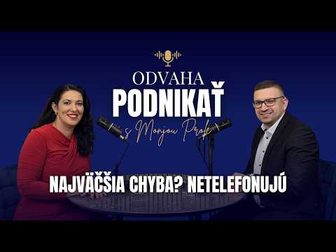 „Najväčšia chyba podnikateľov? Vôbec netelefonujú“