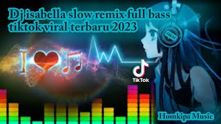 Download lagu DJ ISABELLA REMIX 🎧🎶🔊 FULL BASS TERBARU 2023 mp3