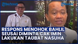 RESPONS MENOHOK Bahlil seusai Diminta Taubat Nasuha Cak Imin: Yang Bisa Perintah Saya Pak Prabowo