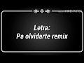 Pa Olvidarte Remix (Letra) Choquibtwon (ft. Zion & Lennox, Farruko, Manuel Turizo) Pa Olvidarte Remix (Letra) Choquibtwon (ft. Zion & Lennox, Farruko, Manuel Turizo)