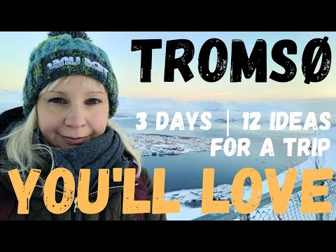TROMSØ : THREE DAYS, TWELVE IDEAS | January 2024 | SOLO FEMALE TRAVEL | sightseeing tips Norway N O