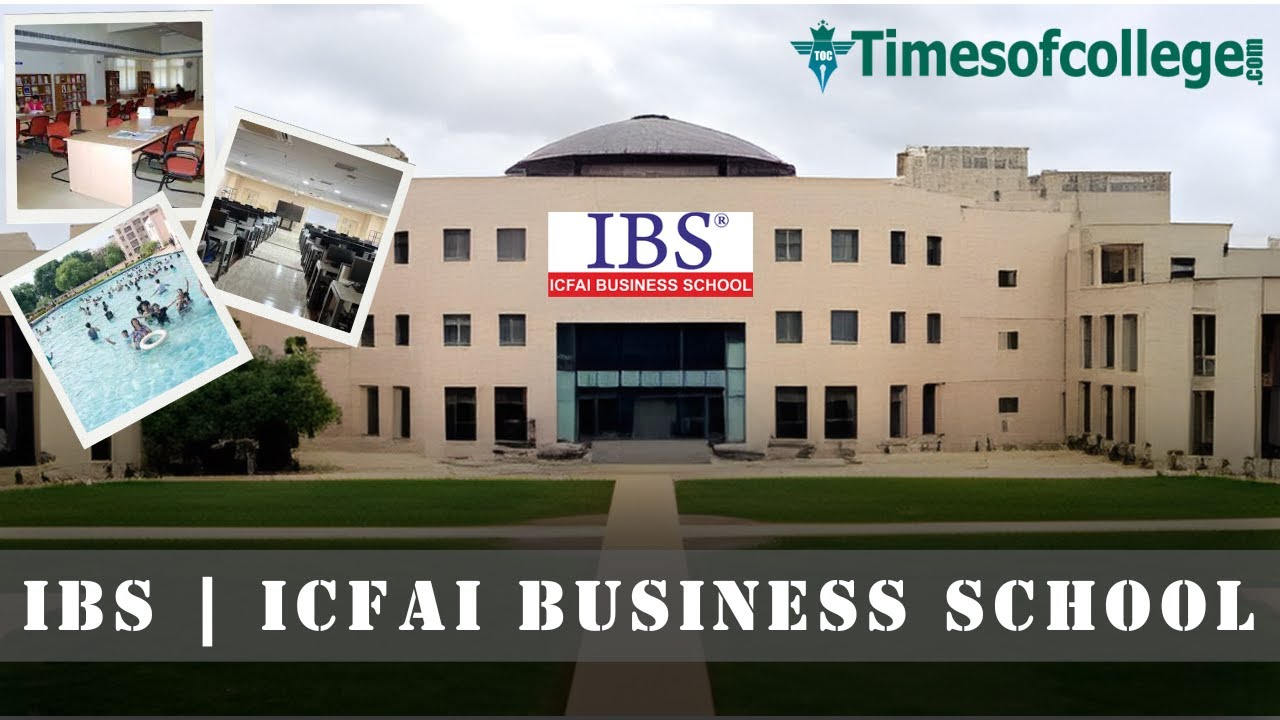 IBS | ICFAI Business School – Courses, Admissions, Fees, Placements & Campus