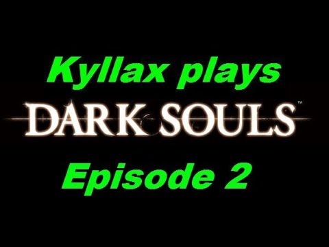 Dark Souls Ep2 - The Anti-NASCAR strategy