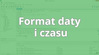 Kurs SQL nowoczesne bazy danych: Format daty i czasu