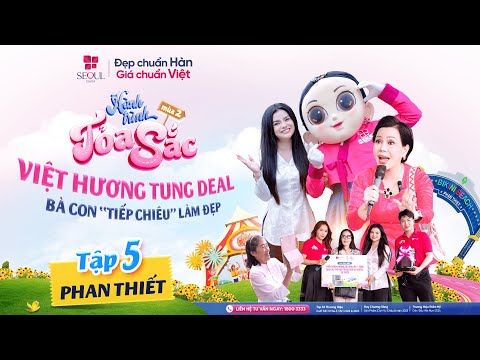 Hành Trình Tỏa Sắc Mùa 2 - Tập 5 | N.s Việt Hương Tung Deal Bà Con Phan Thiết