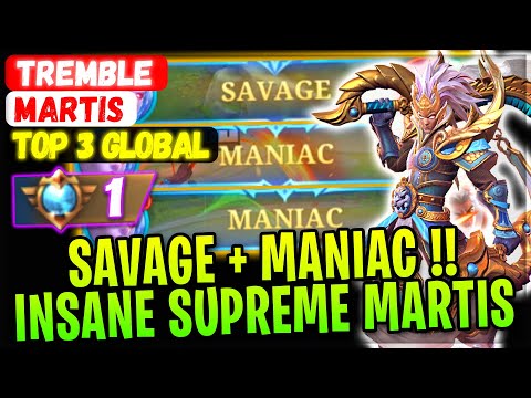 SAVAGE + MANIAC !! Insane Supreme 1 Martis [ Top 3 Global Martis ] Tremble - Mobile Legends Build
