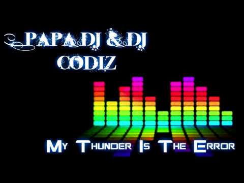 Papa Dj & Dj Codiz - My Thunder Is The Error (New MiniMix Electro House 2014)