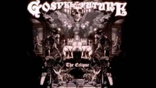 Gospel of The Future - The Eclipse PT. 1