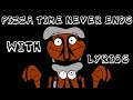 Pizza Time Never Ends With Lyrics By ‎⁨‎⁨ Owenwithagame619