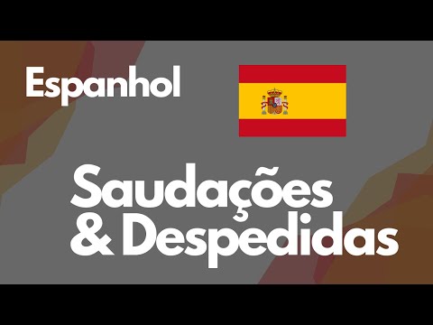 AULA DE ESPANHOL  - SAUDAÇÕES E DESPEDIDAS - 01 | CONVERSAÇÃO
