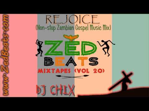 ZedBeats Mixtapes (Vol. 20) - Rejoice (Non-Stop Zambian Gospel Music)