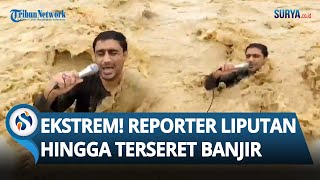 Nyawa Jadi Taruhan! Jurnalis Pakistan Tersapu Banjir saat Siaran Langsung, Tuai Kontroversi!