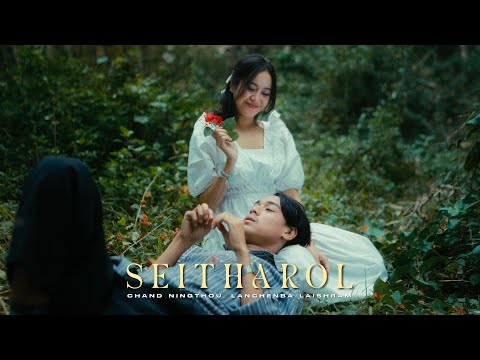 SEITHAROL - Chand Ningthou, Lanchenba Laishram (Official Music Video) starring Tete Sapam