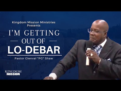 I'm Getting Out Of Lo-Debar | Pastor Glenval "PG" Shaw