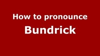 How to pronounce Bundrick
