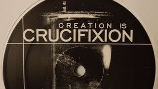 Creation Is Crucifixion 