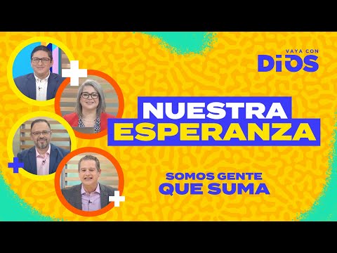 VayaConDios Ep. 578 - Nuestra esperanza
