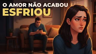 O Que Fazer Quando o Amor Esfria?