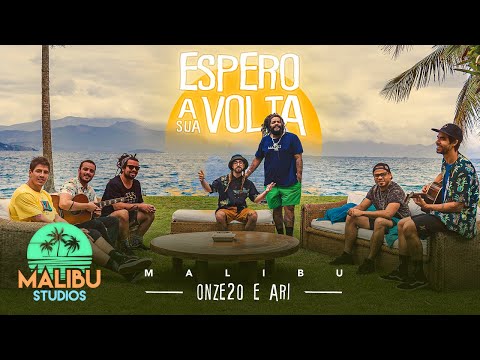 Malibu || Espero a Sua Volta - Onze:20 e Ari