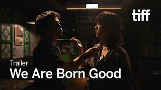 WE ARE BORN GOOD Trailer | TIFF 2026