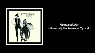 Fleetwood Mac - Planets Of The Universe (Lyrics)