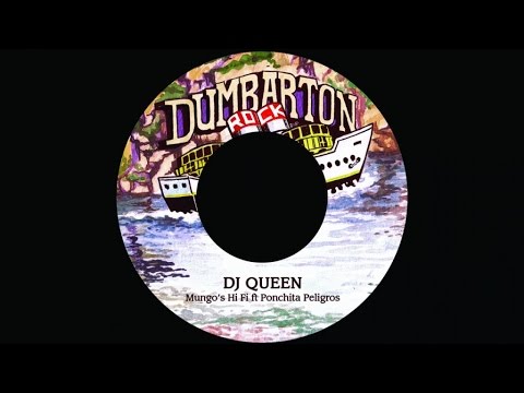Mungo's Hi Fi Ft. Ponchita Peligros - DJ Queen