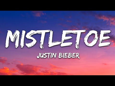 Justin Bieber - Mistletoe (Lyrics)
