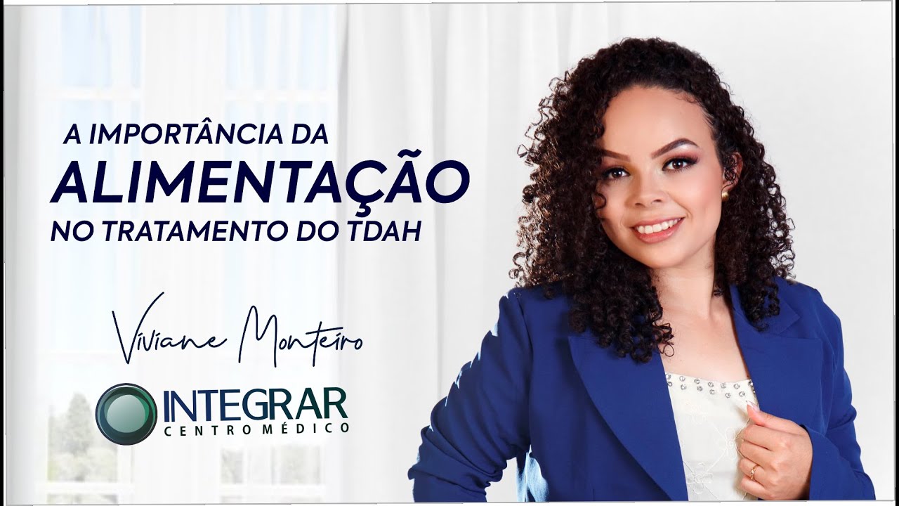 ALIMENTAÇÃO E TDAH, QUAL A RELAÇÃO? | VIVIANE MONTEIRO
