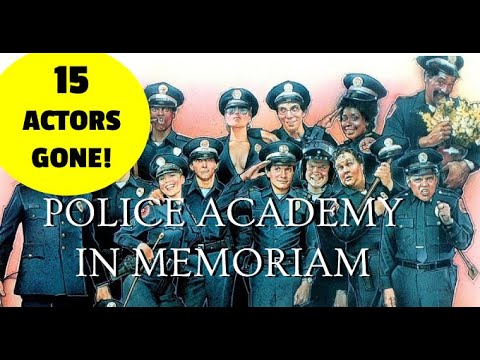 POLICE ACADEMY IN MEMORIAM - 15 ACTORS GONE