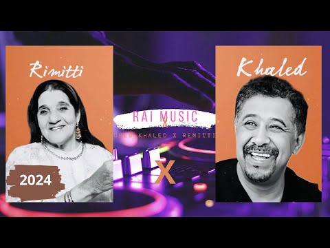 Cheb Khaled ft Chikha Rimitti ( Fethi Remix 2024 ) الشاب خالد - الشيخة ريميتي