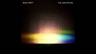 Bloc Party - The Love Within
