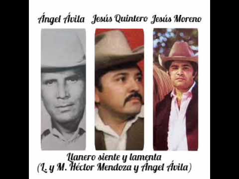 Ángel Ávila, Jesús Quintero y Jesús Moreno - Llanero siente y lamenta (Héctor Mendoza y Ángel Ávila)