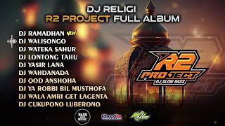 Download lagu DJ RELIGI FULL BASS RAMADHAN R2 PROJECT FULL ALBUM... mp3