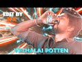 Vethalai Pottendi Remix Billa Song Mashup NK VIBES WhatsApp Status Videos