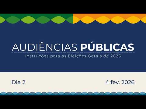 Audiência pública sobre as resoluções das Eleições 2026 – 4/02/2026