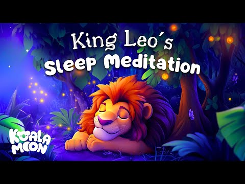 King Leo’s Sleepy Night 🦁 The Perfect Guided Sleep Meditation for Kids