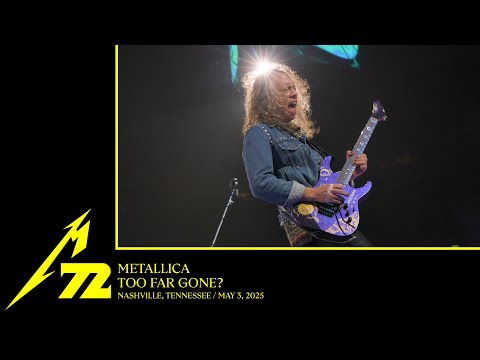 Metallica: Too Far Gone? (Nashville, TN - May 3, 2025)