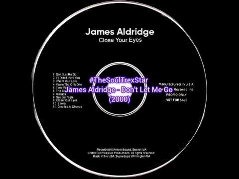 James Aldridge - Don't Let Me Go (2000) @DjSlowHand