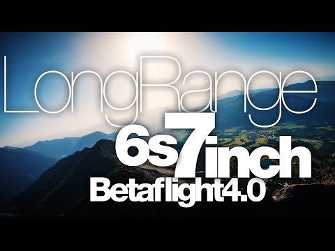 first-ascent--long-range-fpv--new-6s-7inch-build--betaflight-40--4k
