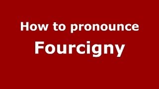 How to pronounce Fourcigny