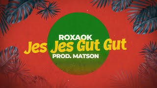 Musik-Video-Miniaturansicht zu Jes Jes Gut Gut Songtext von Roxaok