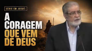 A Coragem que Vem de Deus | Augustus Nicodemus